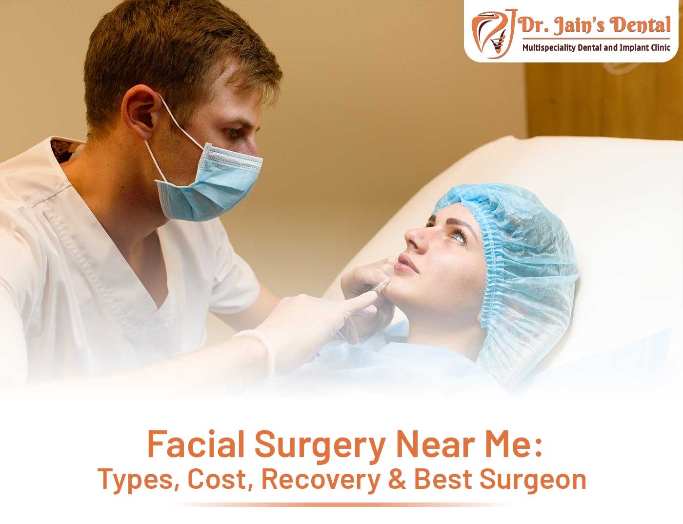 Facial Surgery Near Me: Types, Cost, Recovery & Best Surgeon